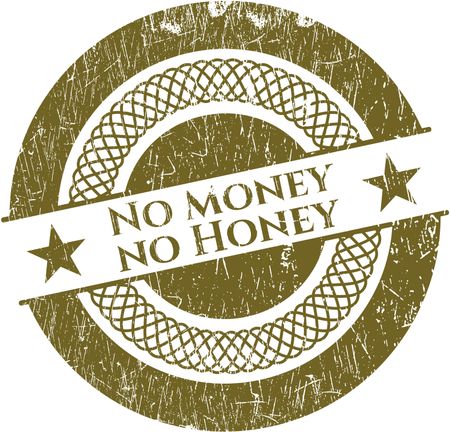 No Money no Honey rubber grunge texture stamp