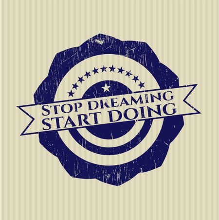 Stop dreaming start doing rubber grunge texture stamp