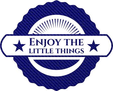 Enjoy the little things emblem with jean texture