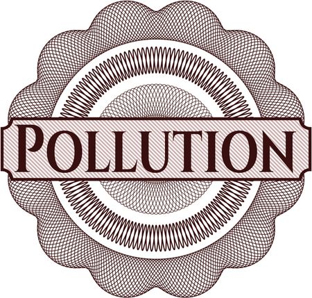 Pollution written inside a money style rosette