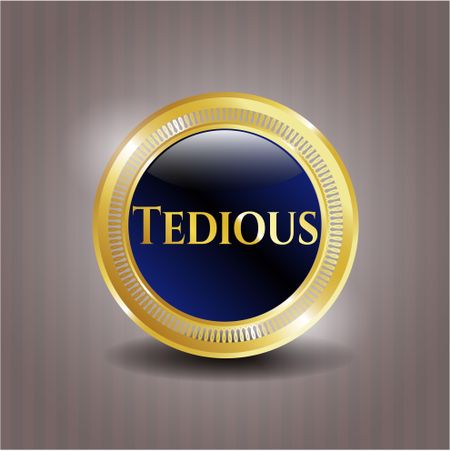Tedious gold emblem or badge