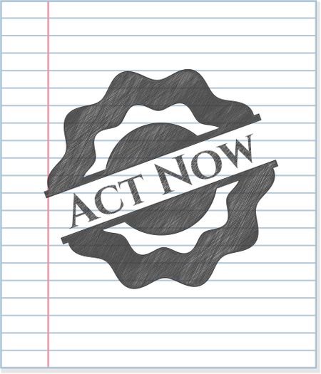 Act Now penciled