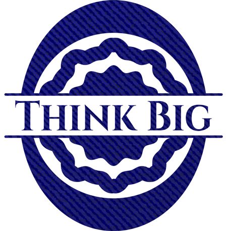 Think Big jean background