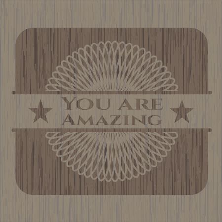 You are Amazing wooden emblem. Retro