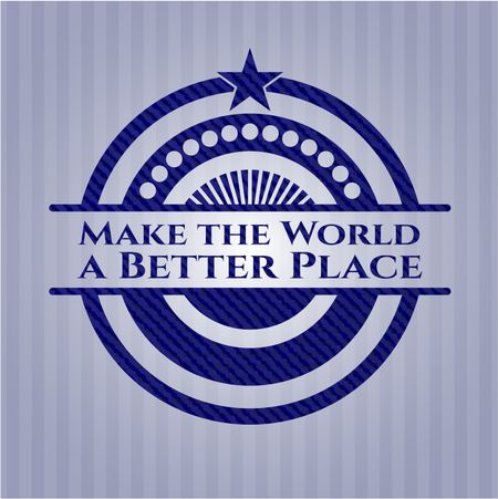 Make the World a Better Place emblem with jean background