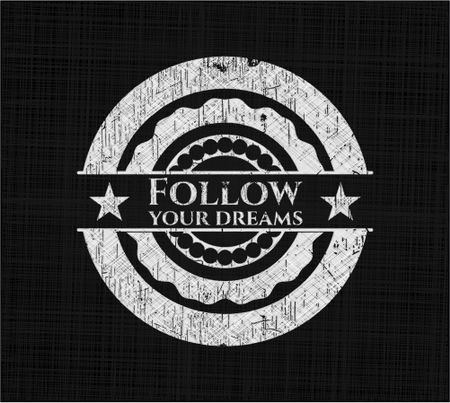 Follow your dreams chalkboard emblem