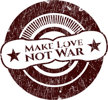 Make Love not War rubber grunge seal