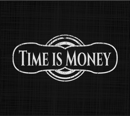 Time is Money written on a blackboard