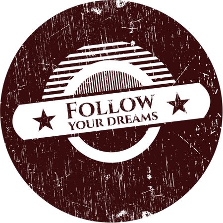 Follow your dreams rubber grunge stamp