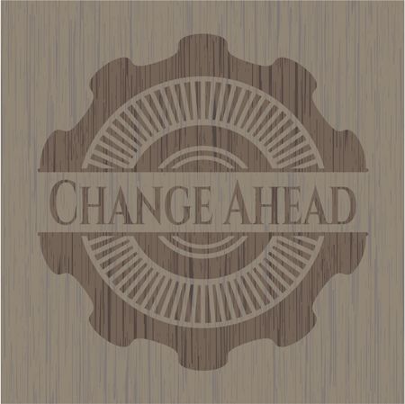 Change Ahead vintage wooden emblem
