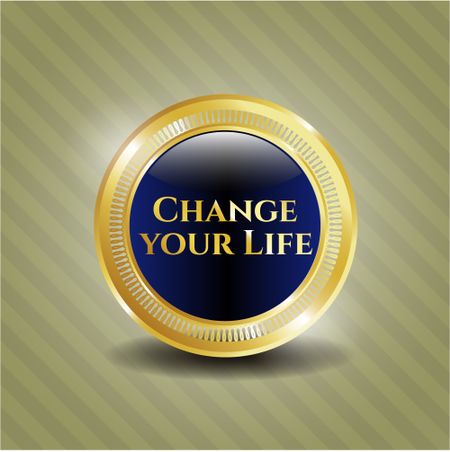 Change your Life gold emblem or badge