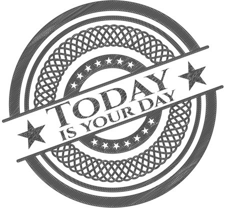 Today is your Day with pencil strokes