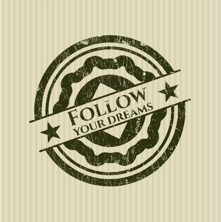 Follow your dreams rubber grunge stamp