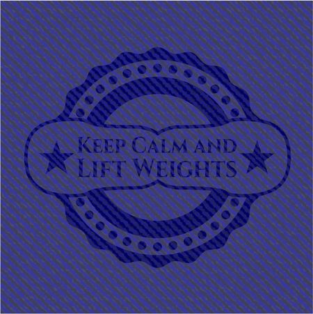 Keep Calm and Lift Weights badge with denim texture
