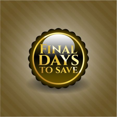 Final days to save gold emblem or badge