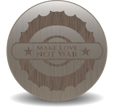 Make Love not War wood emblem