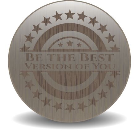 Be the Best Version of You vintage wood emblem