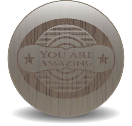 You are Amazing badge with wood background
