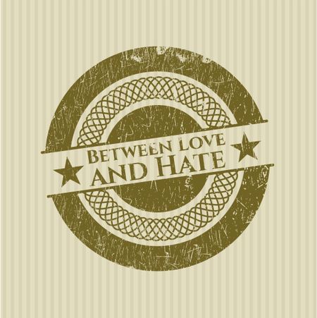 Between Love and Hate grunge style stamp