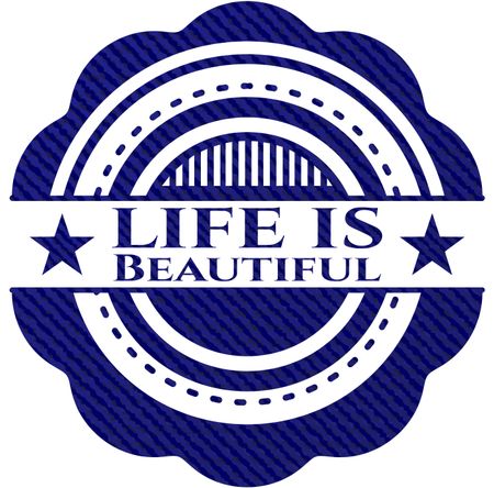 Life is Beautiful badge with jean texture