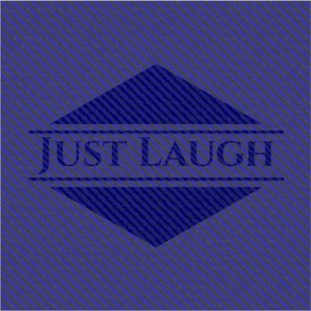 Just Laugh jean or denim emblem or badge background