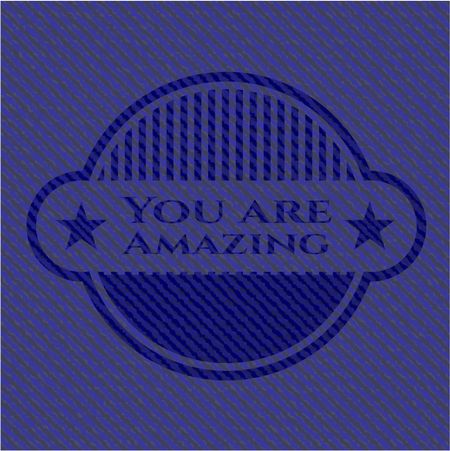 You are Amazing emblem with jean background