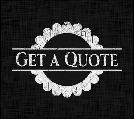 Get a Quote written with chalkboard texture