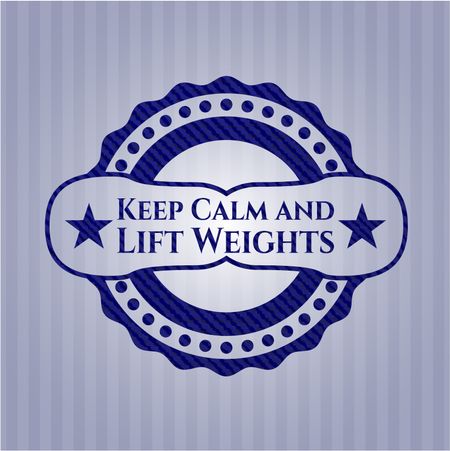 Keep Calm and Lift Weights emblem with denim texture