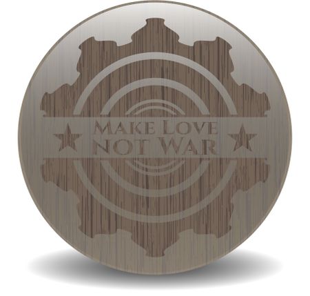 Make Love not War realistic wooden emblem
