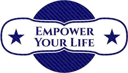 Empower Your Life badge with jean texture