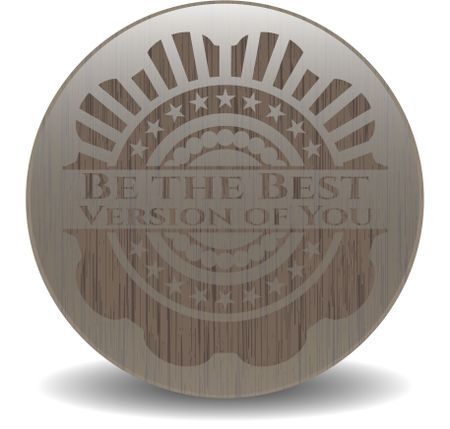 Be the Best Version of You wooden signboards