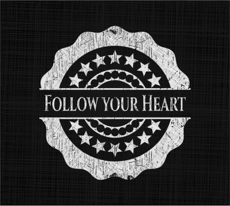 Follow your Heart chalk emblem, retro style, chalk or chalkboard texture