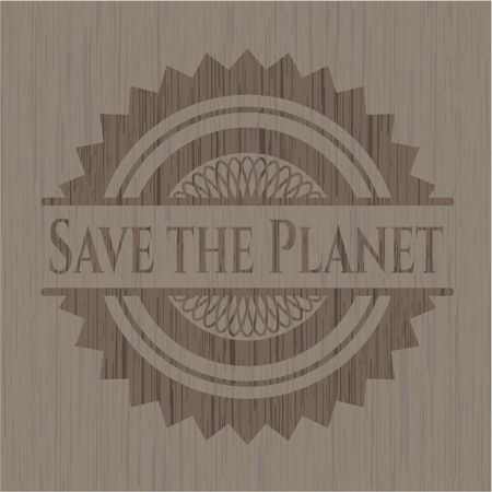 Save the Planet wood emblem. Retro