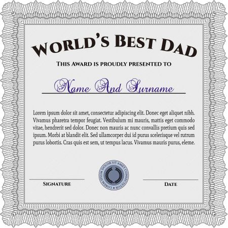 Award: Best Father in the world. Sophisticated design. 