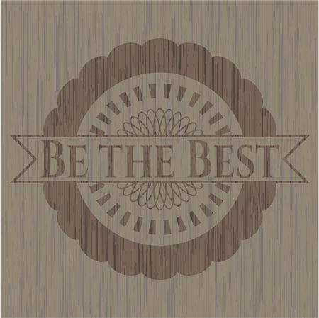 Be the Best retro style wooden emblem