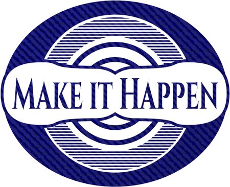 Make it Happen emblem with denim texture