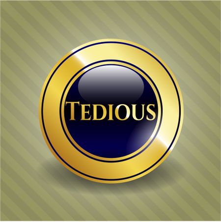 Tedious golden badge or emblem