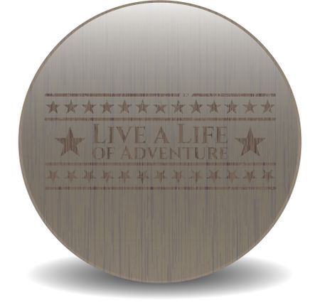 Live a Life of Adventure wood icon or emblem