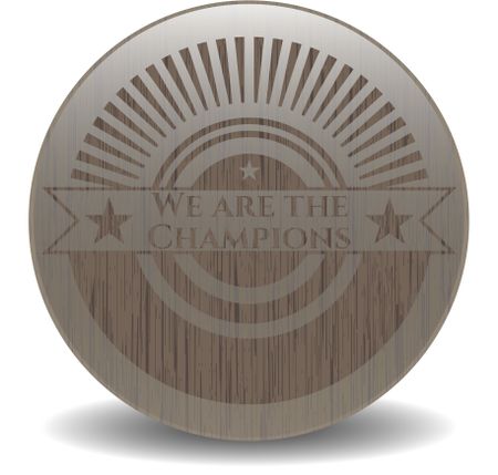 We are the Champions retro style wood emblem