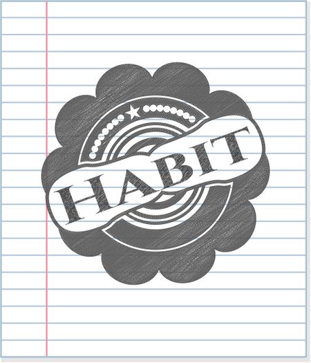 Habit drawn in pencil