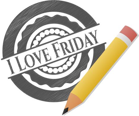 I Love Friday emblem with pencil effect