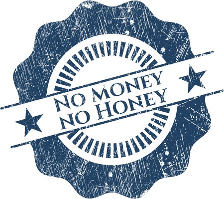 No Money no Honey grunge seal