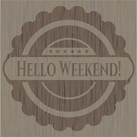 Hello Weekend! vintage wood emblem
