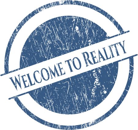 Welcome to Reality rubber stamp