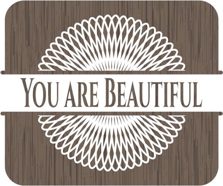 You are Beautiful wood icon or emblem
