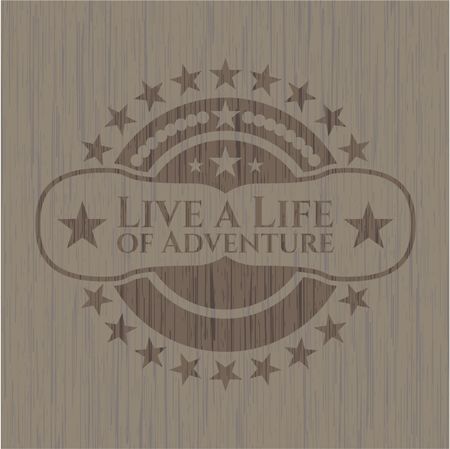 Live a Life of Adventure wooden emblem