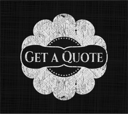 Get a Quote written on a chalkboard