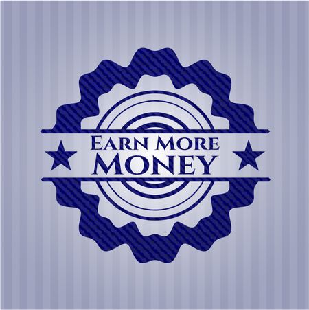 Earn More Money emblem with jean background