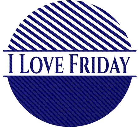 I Love Friday emblem with denim high quality background