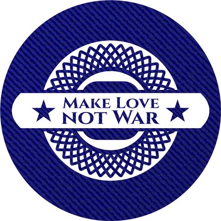 Make Love not War emblem with denim high quality background